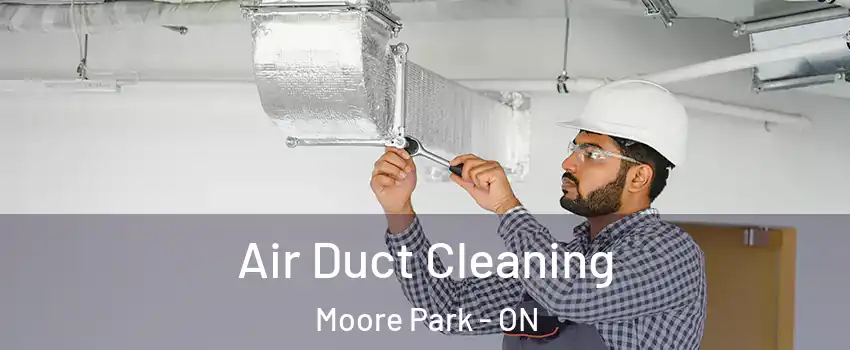  Air Duct Cleaning Moore Park - ON