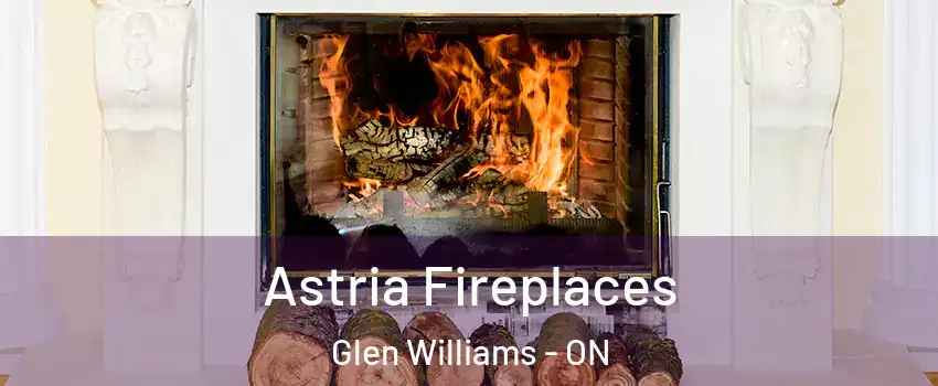 Astria Fireplaces Glen Williams - ON