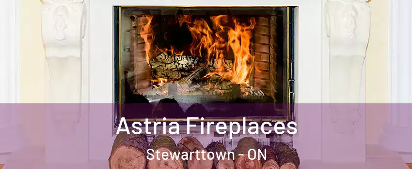 Astria Fireplaces Stewarttown - ON