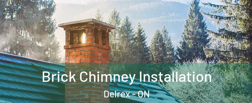 Brick Chimney Installation Delrex - ON
