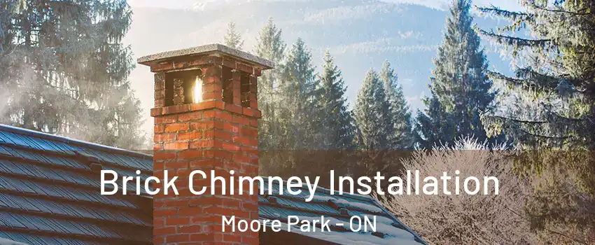 Brick Chimney Installation Moore Park - ON