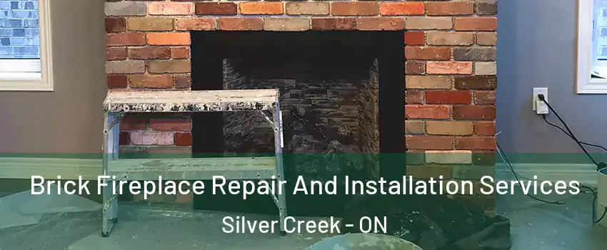 Brick Fireplace Repair And Installation Services Silver Creek - ON