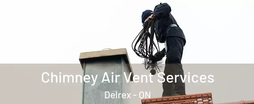Chimney Air Vent Services Delrex - ON