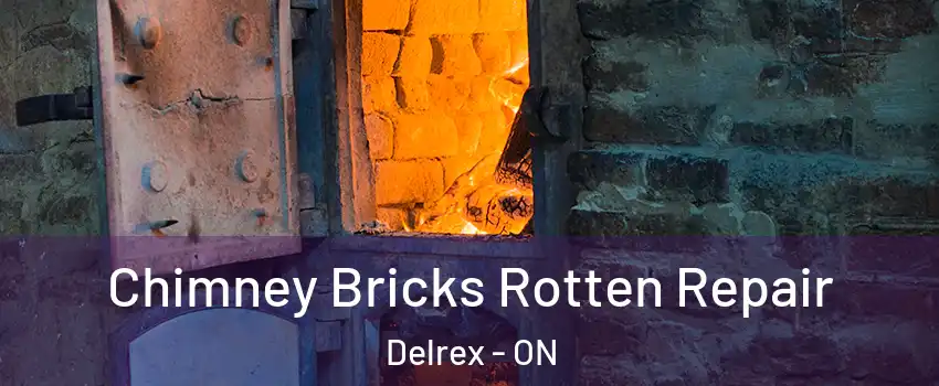  Chimney Bricks Rotten Repair Delrex - ON