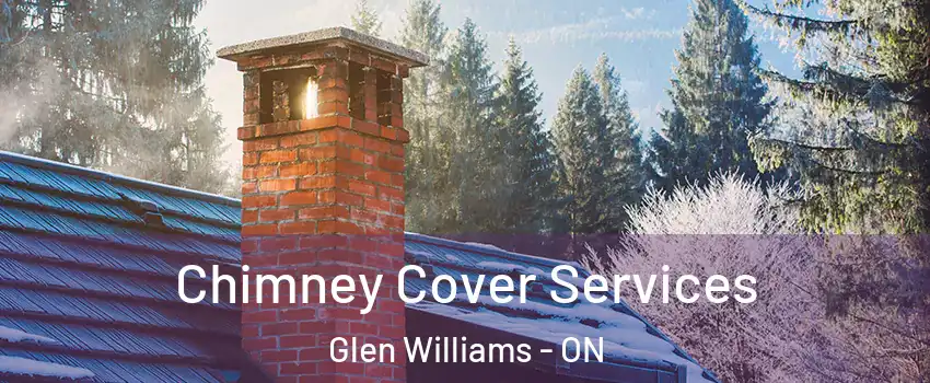 Chimney Cover Services Glen Williams - ON