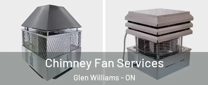 Chimney Fan Services Glen Williams - ON