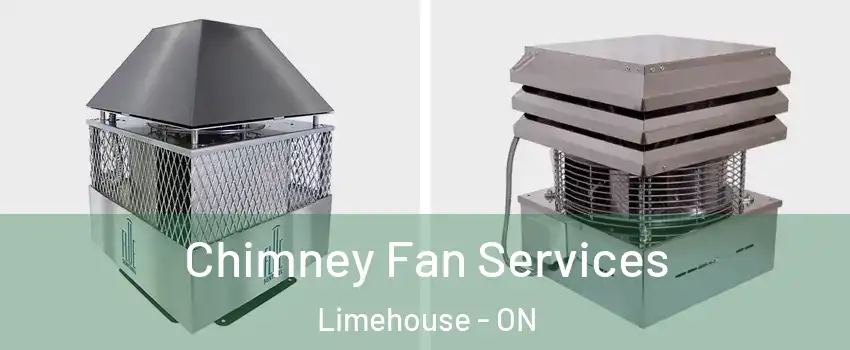 Chimney Fan Services Limehouse - ON