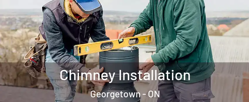  Chimney Installation Georgetown - ON
