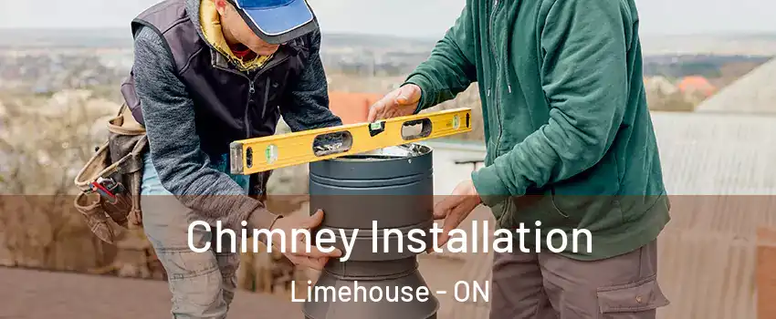 Chimney Installation Limehouse - ON