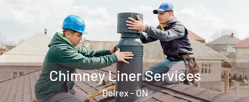 Chimney Liner Services Delrex - ON