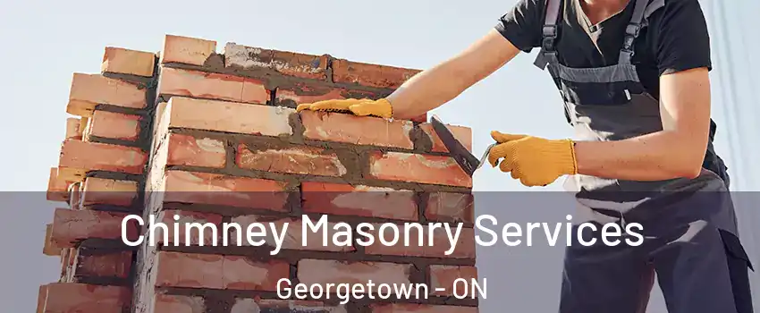 Chimney Masonry Services Georgetown - ON