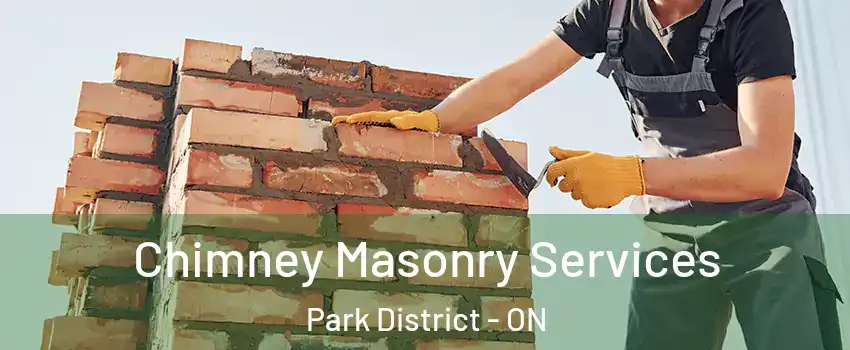 Chimney Masonry Services Park District - ON