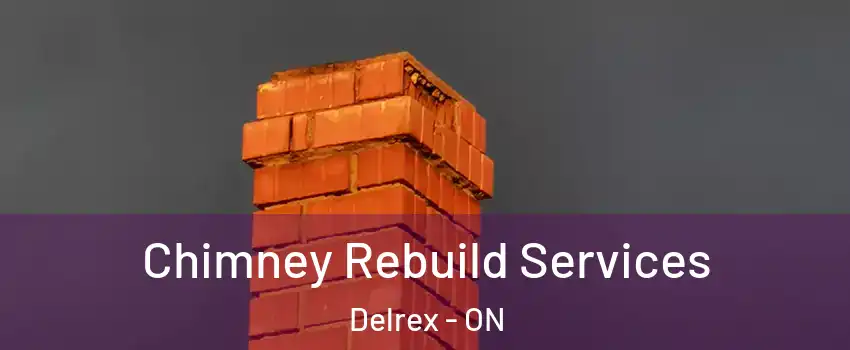  Chimney Rebuild Services Delrex - ON