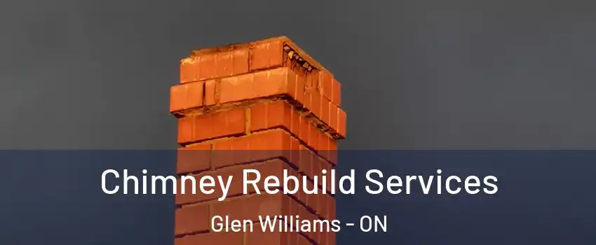Chimney Rebuild Services Glen Williams - ON