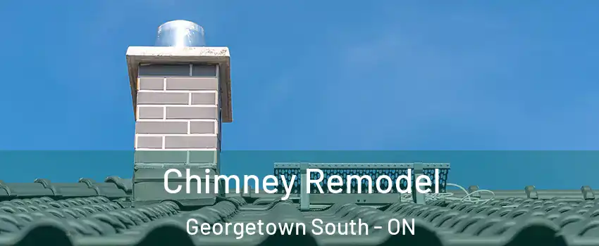 Chimney Remodel Georgetown South - ON