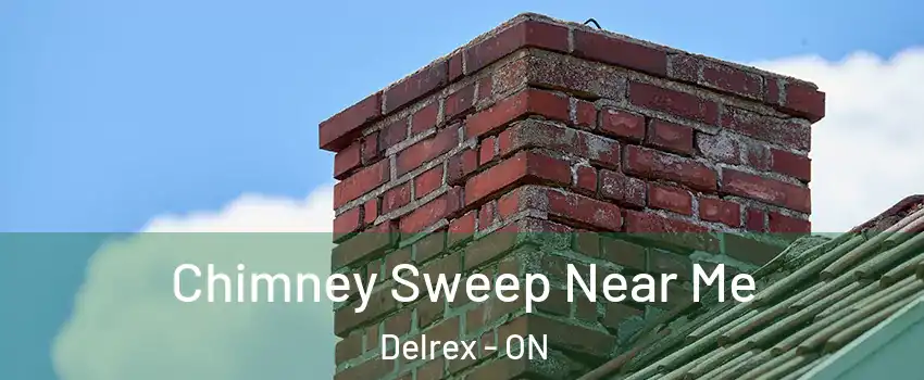  Chimney Sweep Near Me Delrex - ON