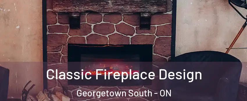  Classic Fireplace Design Georgetown South - ON