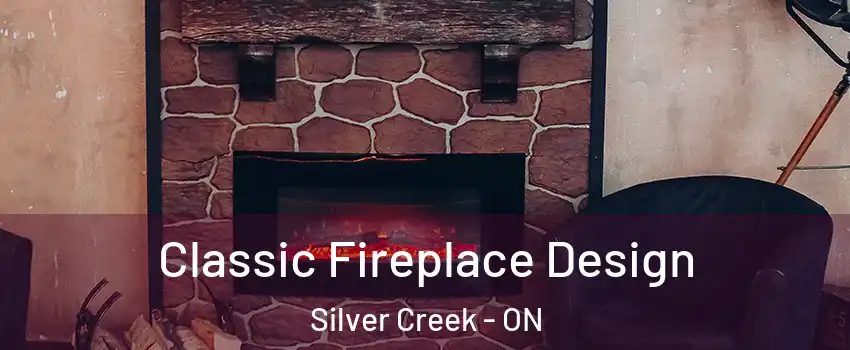 Classic Fireplace Design Silver Creek - ON