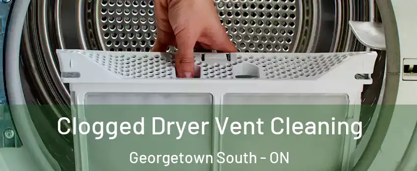  Clogged Dryer Vent Cleaning Georgetown South - ON