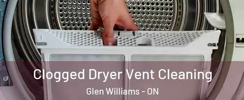 Clogged Dryer Vent Cleaning Glen Williams - ON