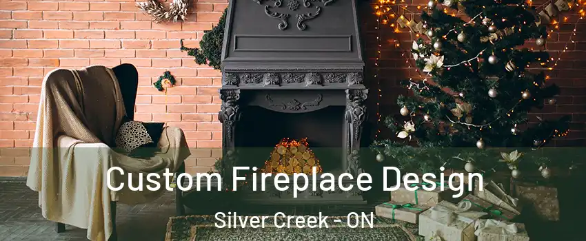 Custom Fireplace Design Silver Creek - ON