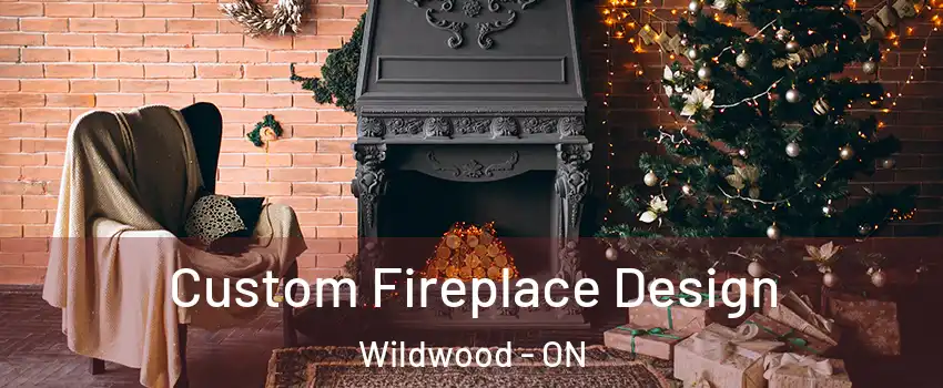  Custom Fireplace Design Wildwood - ON