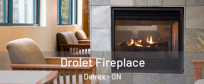 Drolet Fireplace Delrex - ON