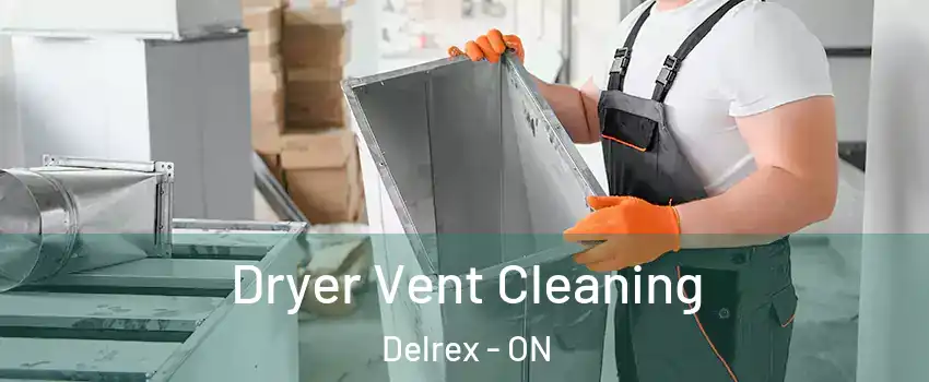 Dryer Vent Cleaning Delrex - ON