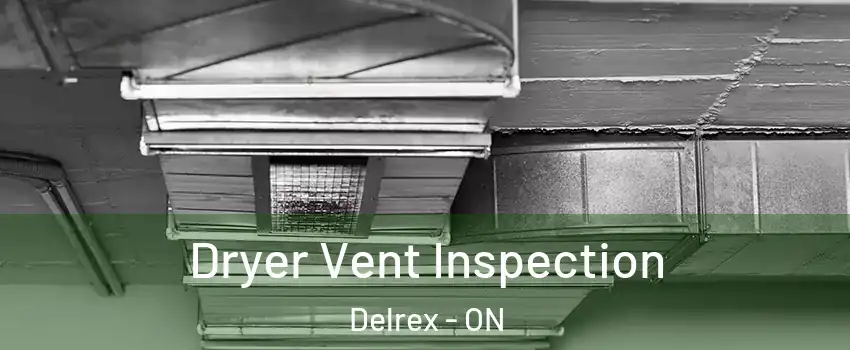 Dryer Vent Inspection Delrex - ON