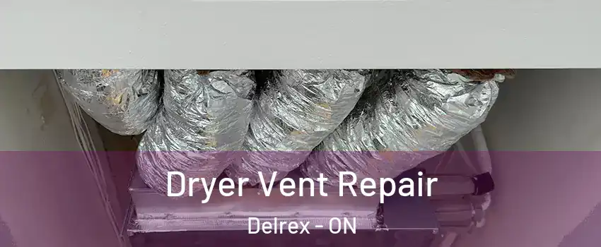 Dryer Vent Repair Delrex - ON