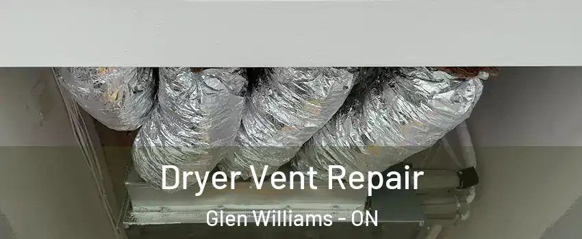 Dryer Vent Repair Glen Williams - ON