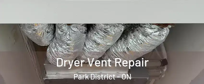  Dryer Vent Repair Park District - ON