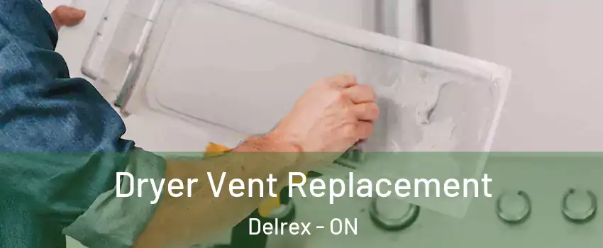 Dryer Vent Replacement Delrex - ON