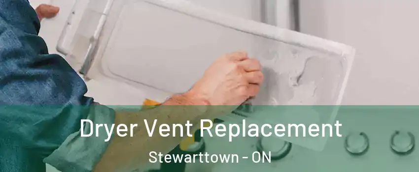 Dryer Vent Replacement Stewarttown - ON