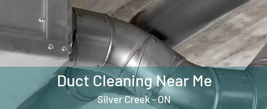 Duct Cleaning Near Me Silver Creek - ON