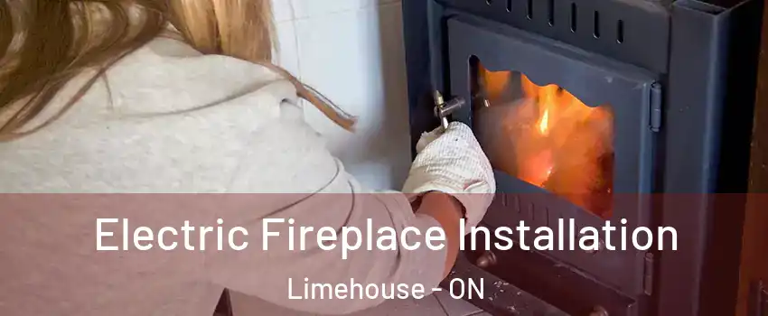 Electric Fireplace Installation Limehouse - ON