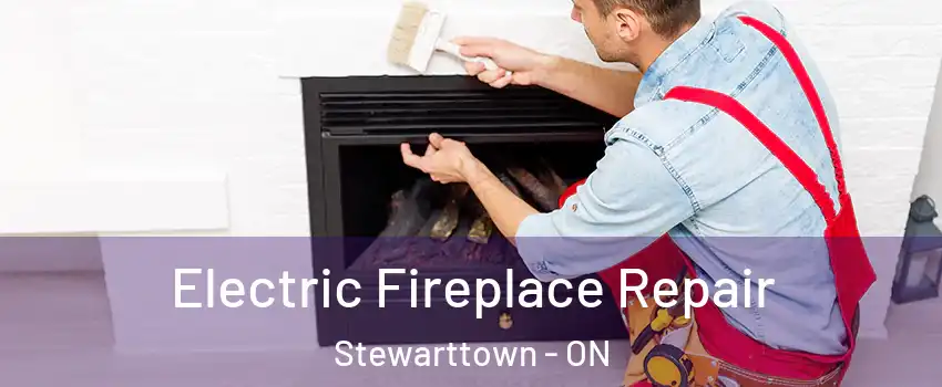 Electric Fireplace Repair Stewarttown - ON