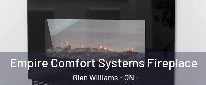  Empire Comfort Systems Fireplace Glen Williams - ON