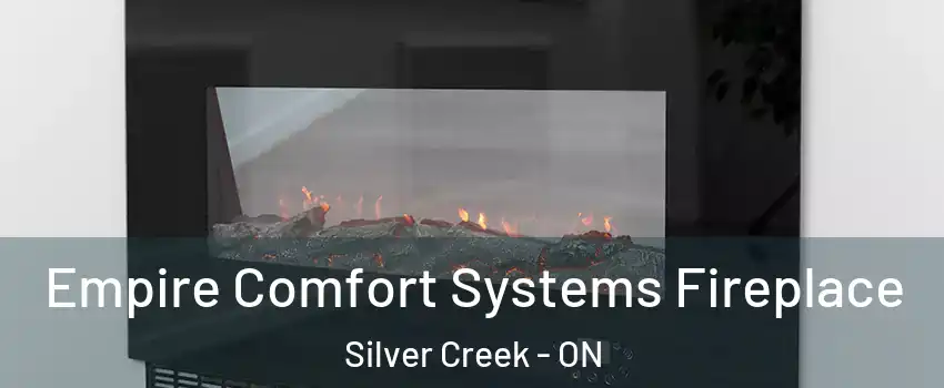 Empire Comfort Systems Fireplace Silver Creek - ON