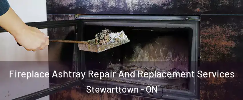Fireplace Ashtray Repair And Replacement Services Stewarttown - ON