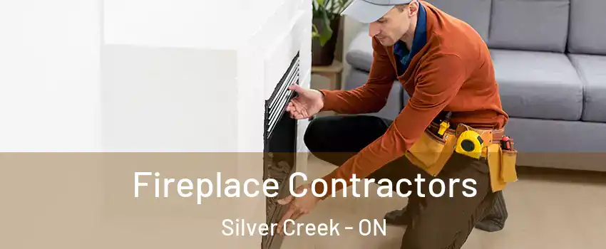 Fireplace Contractors Silver Creek - ON