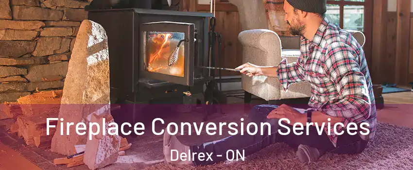 Fireplace Conversion Services Delrex - ON