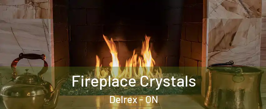Fireplace Crystals Delrex - ON