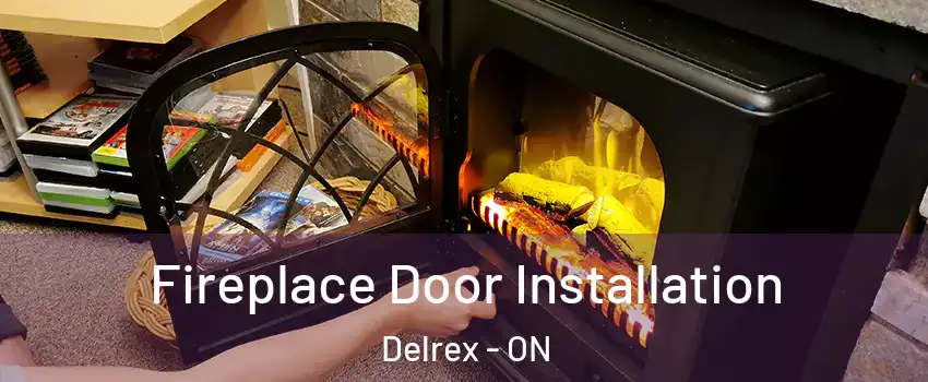 Fireplace Door Installation Delrex - ON