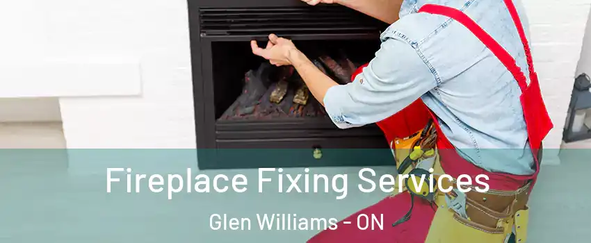  Fireplace Fixing Services Glen Williams - ON