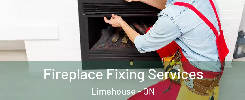  Fireplace Fixing Services Limehouse - ON