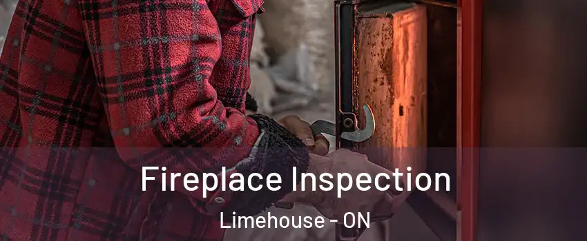 Fireplace Inspection Limehouse - ON