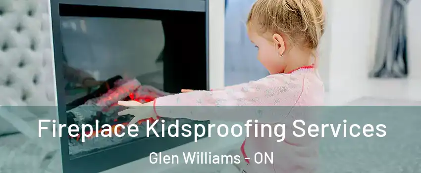 Fireplace Kidsproofing Services Glen Williams - ON