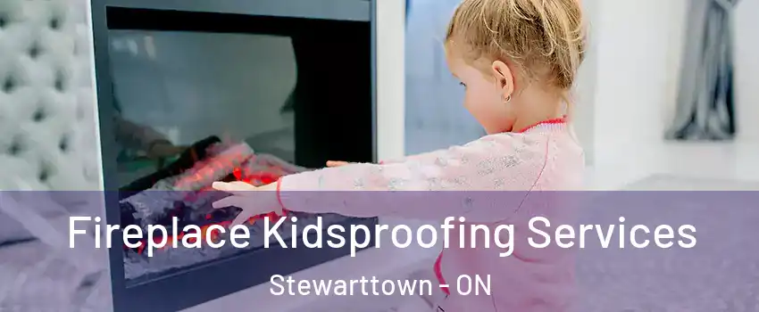  Fireplace Kidsproofing Services Stewarttown - ON