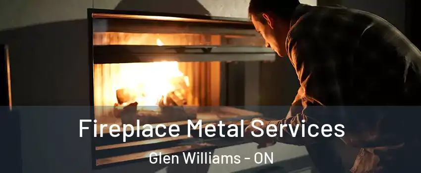  Fireplace Metal Services Glen Williams - ON